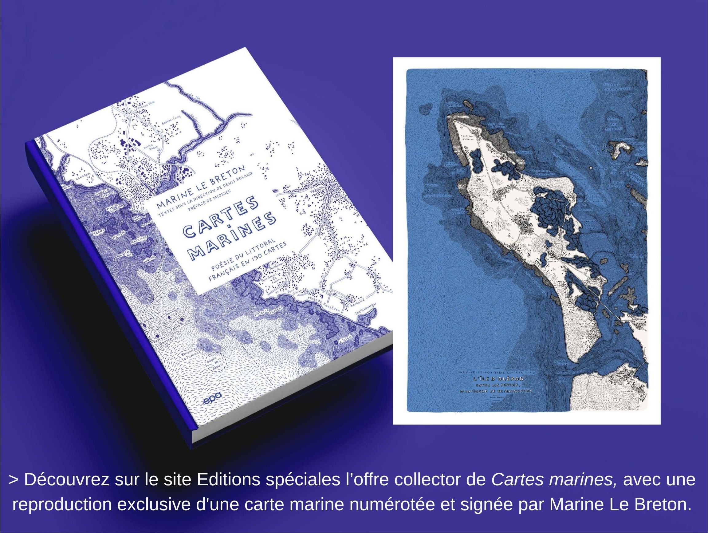 Découvrez sur le site Editions spéciales l’offre collector de Cartes marines, avec une reproduction exclusive d'une carte marine numérotée et signée par Marine Le Breton.