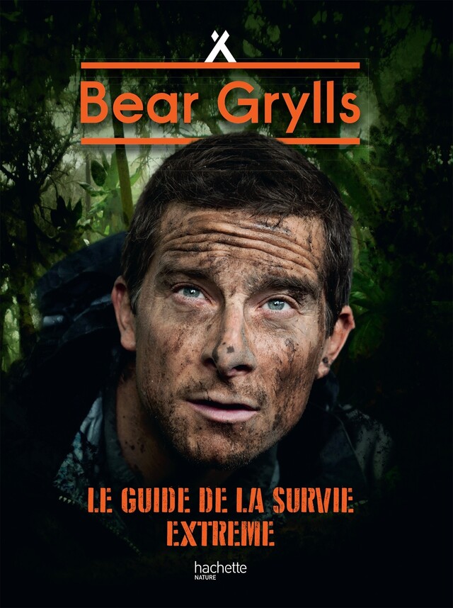 Le Guide de la Survie Extrême NED - Bear Grylls - E/P/A