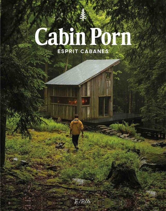 Cabin porn - Steven Leckart - E/P/A