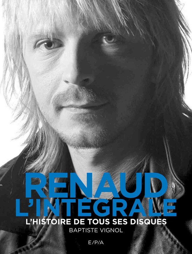 Renaud - L'intégrale - Baptiste Vignol - E/P/A