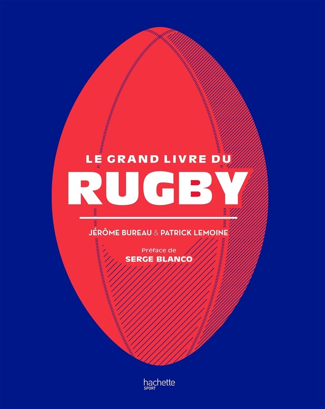 Le grand livre du Rugby - Jérôme Bureau,  Patrick LEMOINE - E/P/A