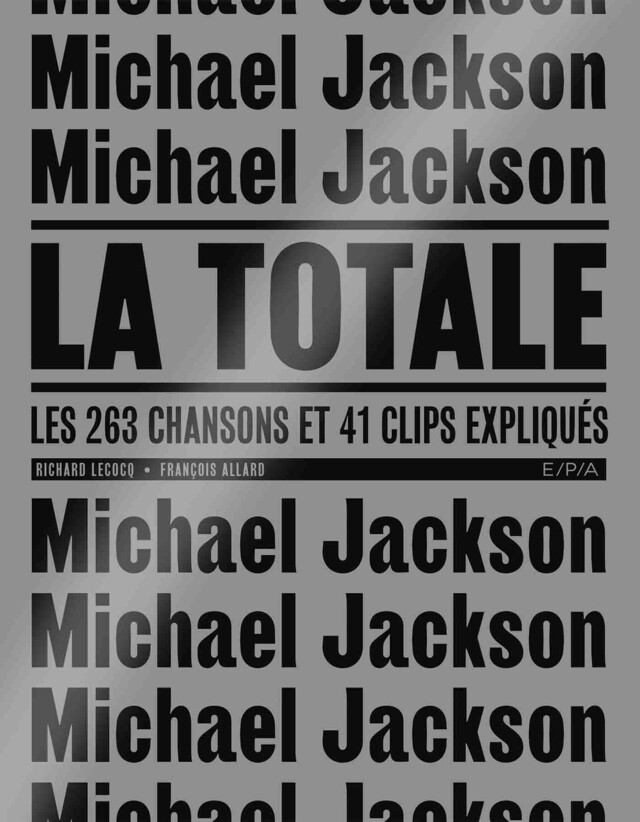 Michael Jackson - la Totale -  LECOCQ-R+ALLARD-F - E/P/A