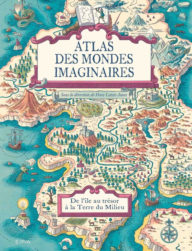 Atlas des mondes imaginaires, de l'île au trésor à la Terre du Milieu - Philip Pullman - E/P/A