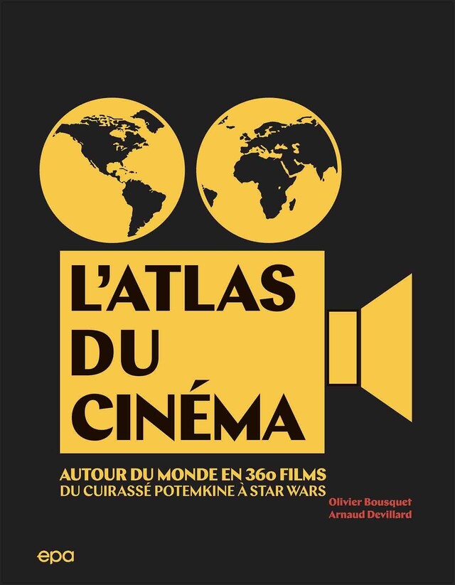 L'atlas du cinéma - Arnaud Devillard, Olivier Bousquet - E/P/A