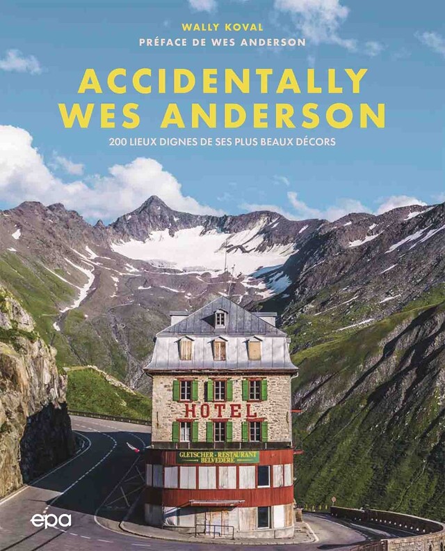Accidentally Wes Anderson - Wally Koval - E/P/A