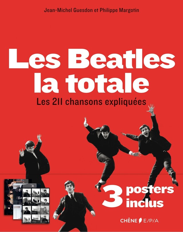 Les Beatles, la Totale - 3 posters inclus - Jean-Michel Guesdon, Philippe Margotin - E/P/A