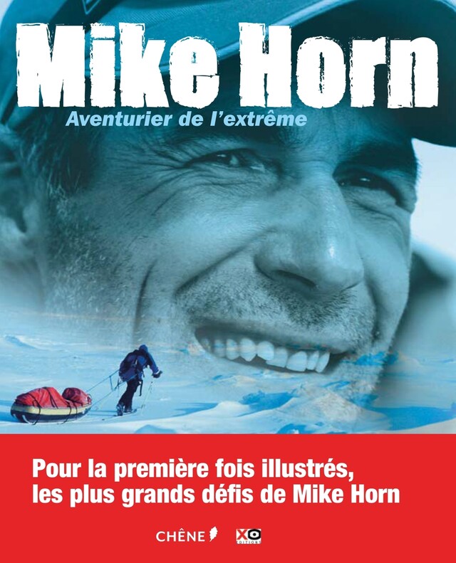 Mike Horn, Aventurier de l'extrême - Mike Horn - E/P/A
