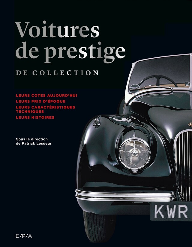 Voitures de prestige de collection - Patrick Lesueur - E/P/A