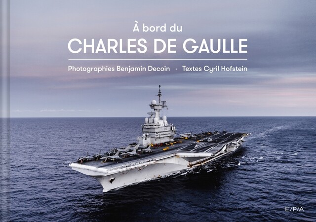 A bord du Charles de Gaulle - Cyril Hofstein - E/P/A