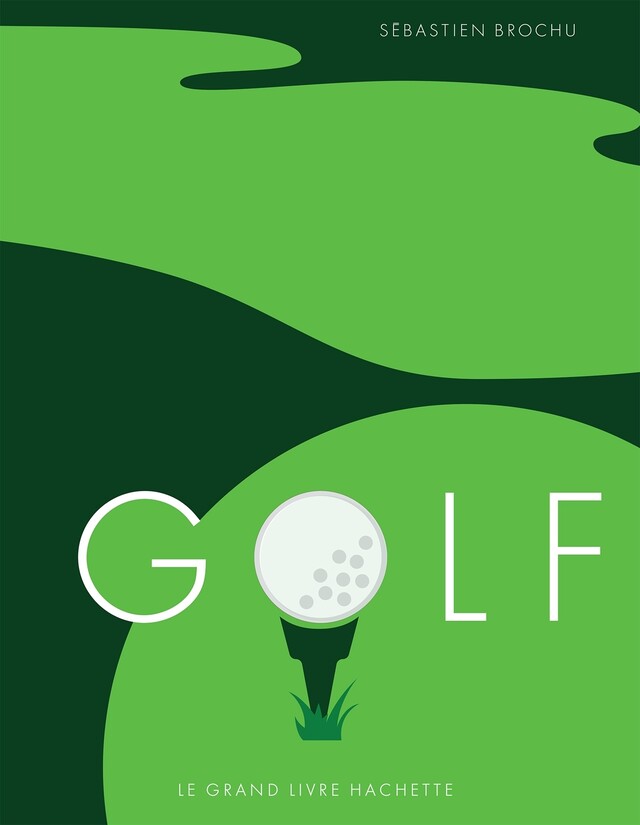 Golf - Sébastien Brochu - Hachette Pratique