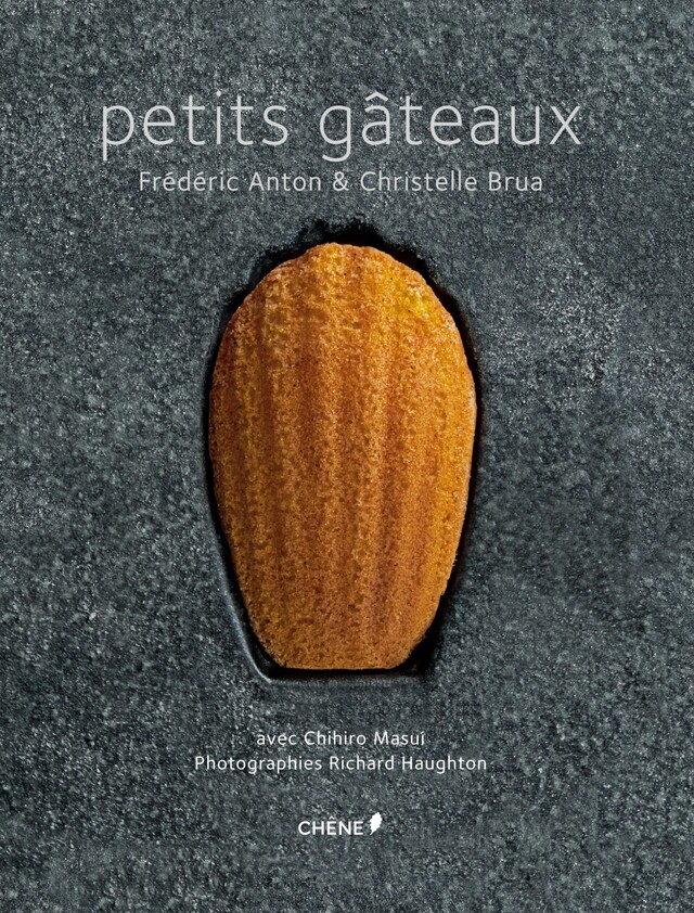 Petits gâteaux - Chihiro Masui, Frédéric Anton, Richard Haughton, Christelle Brua - E/P/A