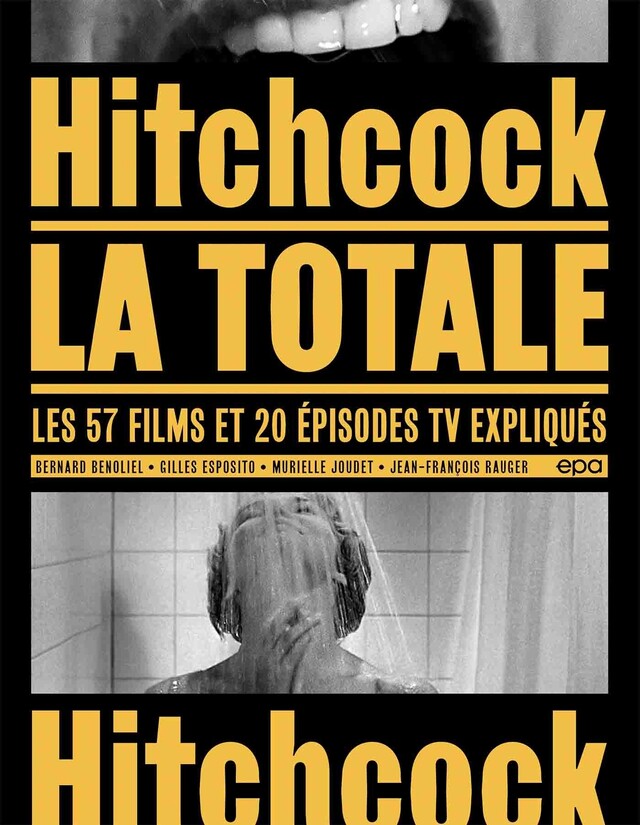 Hitchcock, La Totale - Bernard Benoliel, Gilles Esposito, Murielle Joudet, Jean-François Rauger - E/P/A