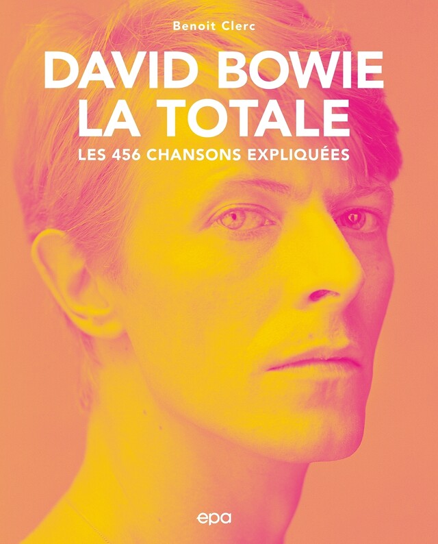 David Bowie -  La Totale - Benoît Clerc - E/P/A