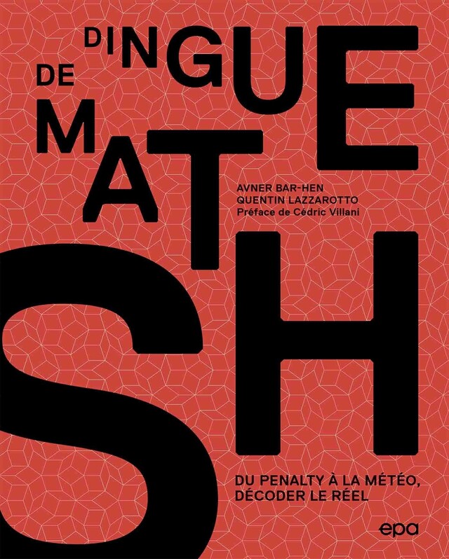 Dingue de maths ! - Quentin LAZZAROTTO, Avner BAR-HEN - E/P/A