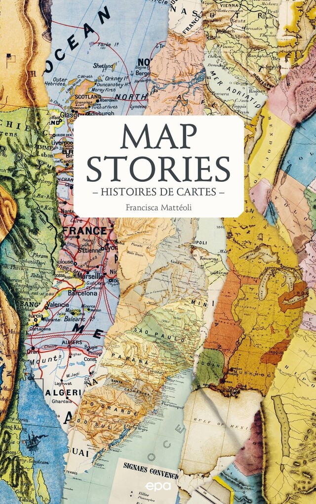 Map stories - Francisca Mattéoli - E/P/A