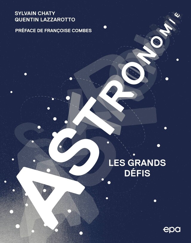 Astronomie - Quentin LAZZAROTTO, Sylvain Chaty - E/P/A