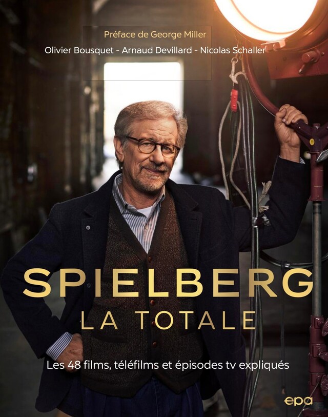 Spielberg, La Totale - Olivier Bousquet, Arnaud Devillard, Nicolas Schaller - E/P/A