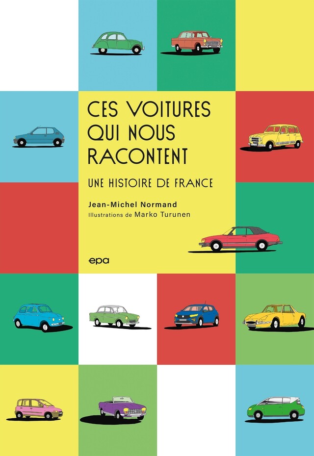 Ces voitures qui nous racontent - Jean-Michel Normand - E/P/A