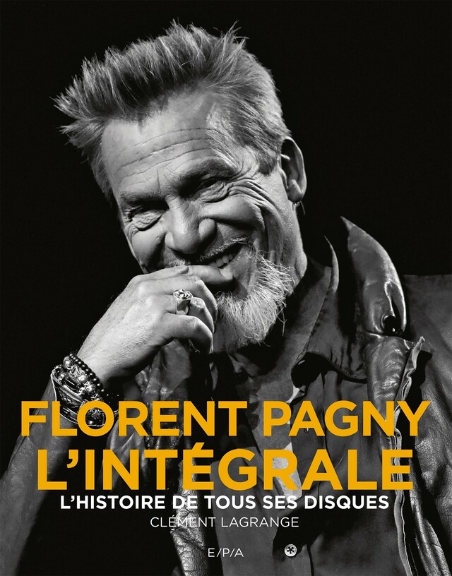 Florent Pagny - L'intégrale - Clément Lagrange - E/P/A