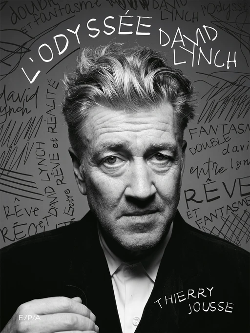 L'Odyssée David Lynch - Thierry Jousse - E/P/A