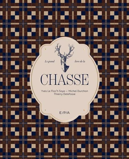 Le grand livre de la chasse